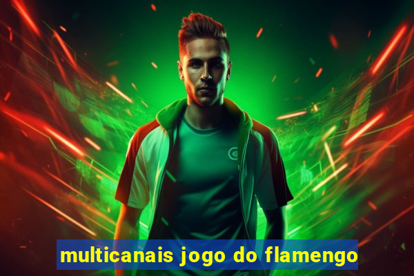 multicanais jogo do flamengo