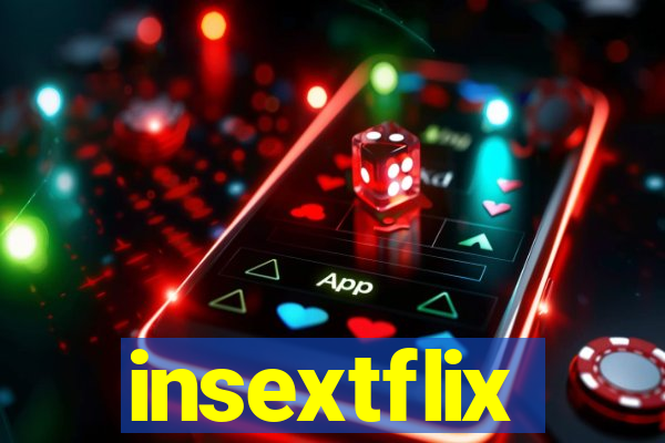 insextflix