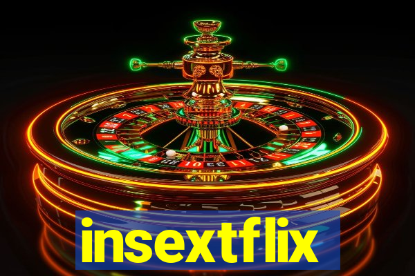 insextflix