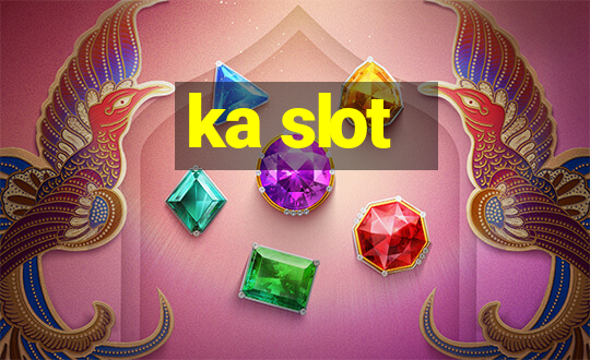 ka slot