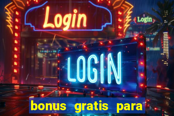 bonus gratis para jogar fortune tiger