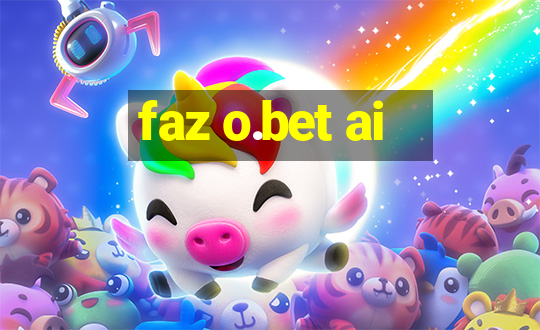 faz o.bet ai