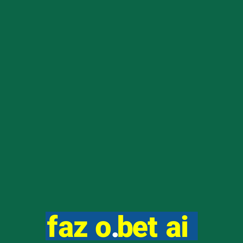 faz o.bet ai