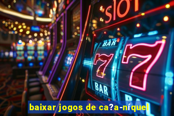 baixar jogos de ca?a-níquel