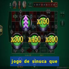 jogo de sinuca que dá dinheiro