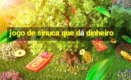 jogo de sinuca que dá dinheiro