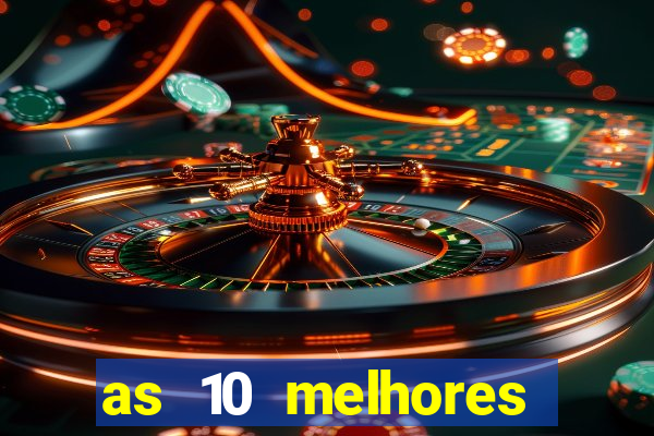 as 10 melhores casas de aposta