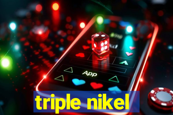 triple nikel