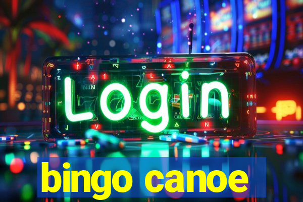 bingo canoe