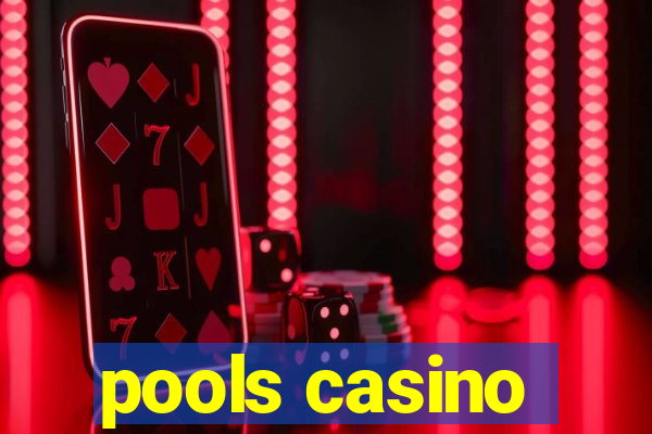 pools casino