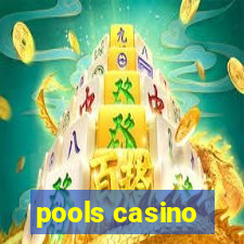 pools casino