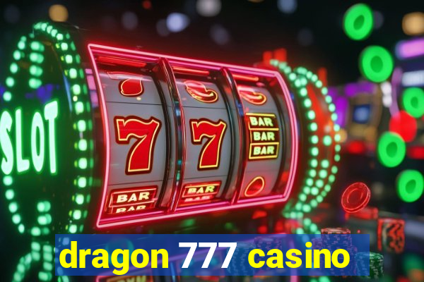 dragon 777 casino