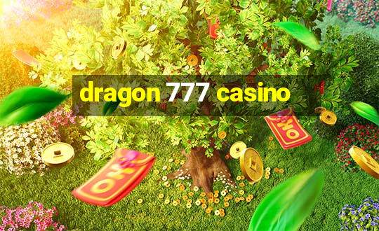 dragon 777 casino