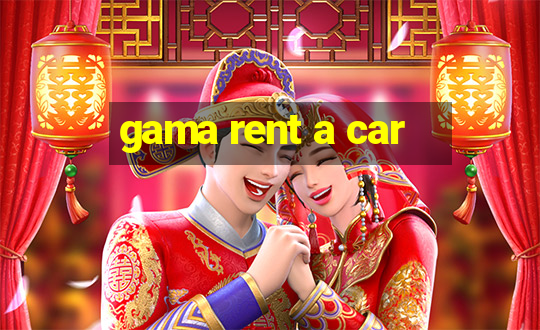 gama rent a car