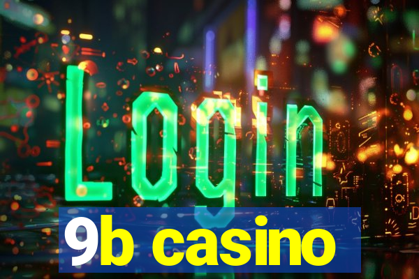 9b casino