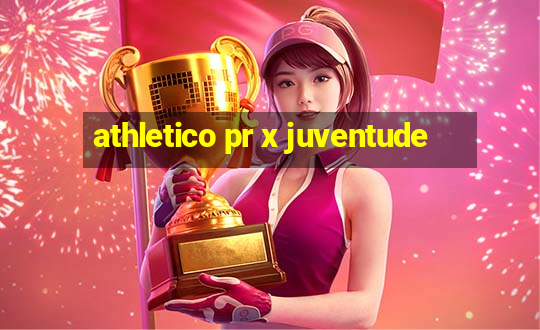 athletico pr x juventude