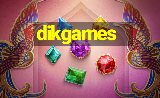 dikgames