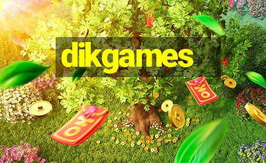 dikgames