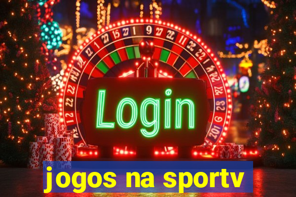 jogos na sportv