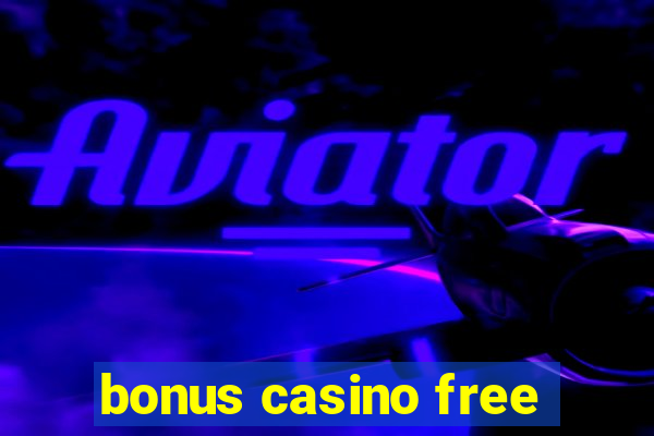 bonus casino free