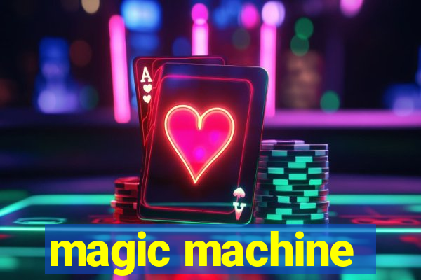 magic machine