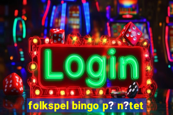 folkspel bingo p? n?tet