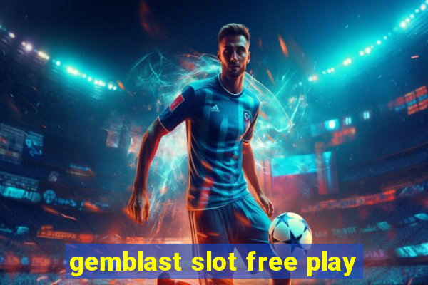 gemblast slot free play