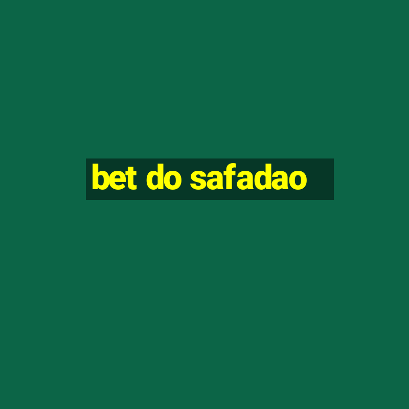 bet do safadao