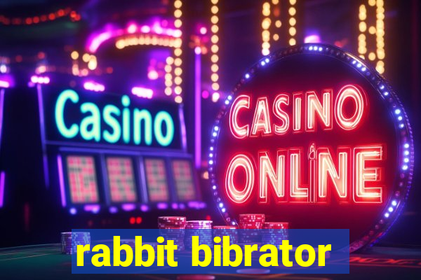 rabbit bibrator