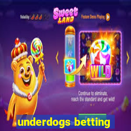 underdogs betting