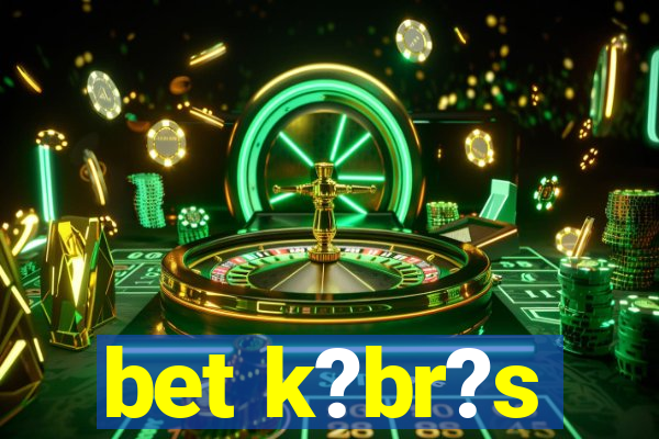 bet k?br?s