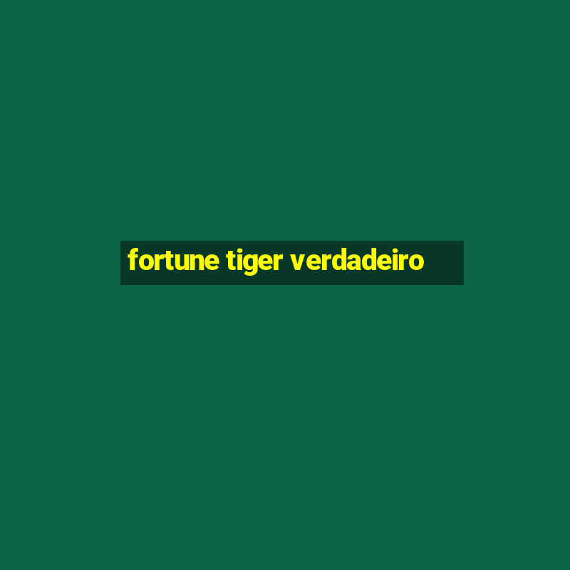 fortune tiger verdadeiro