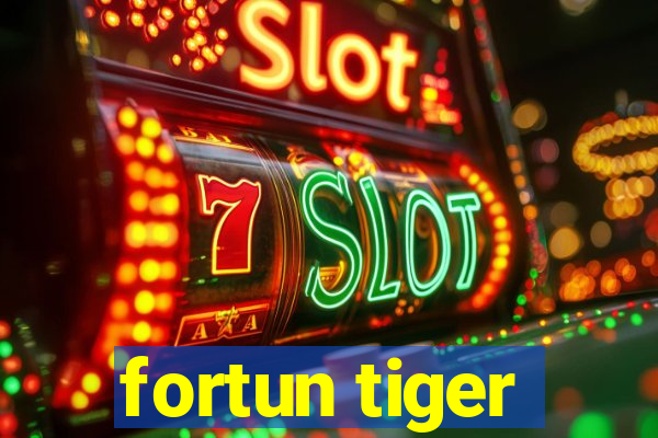 fortun tiger