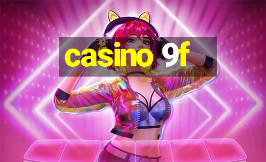 casino 9f