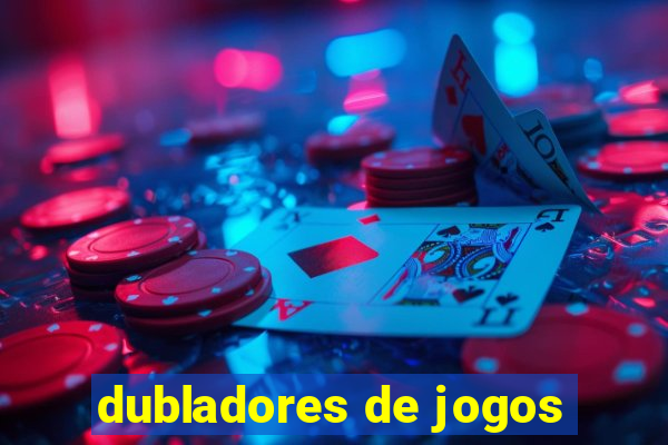 dubladores de jogos