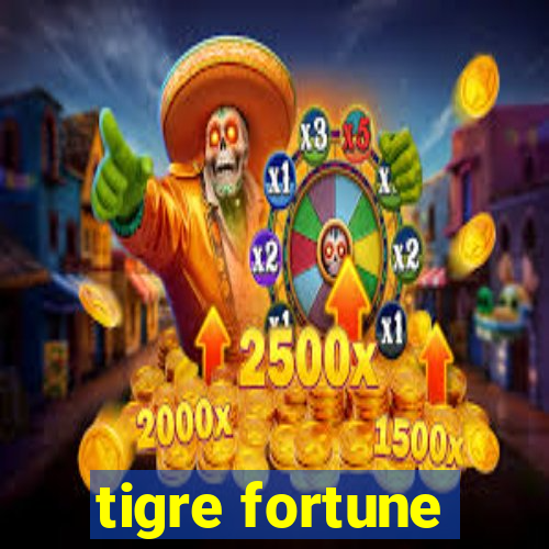 tigre fortune