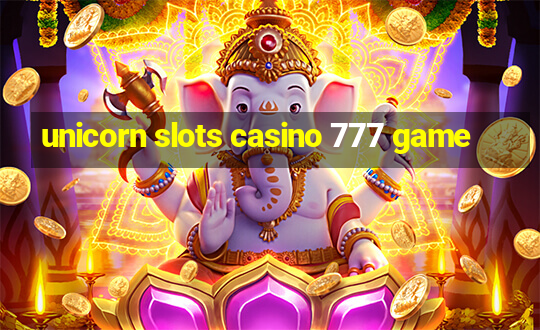 unicorn slots casino 777 game