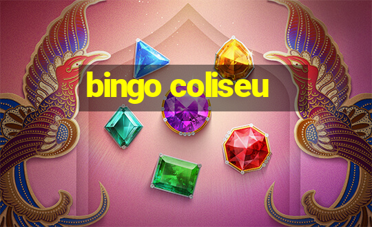 bingo coliseu