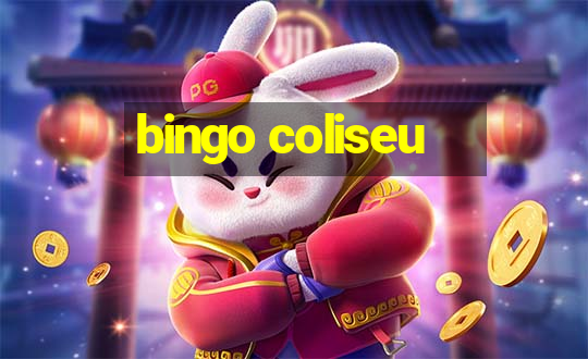 bingo coliseu