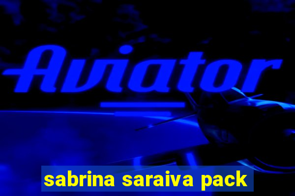 sabrina saraiva pack