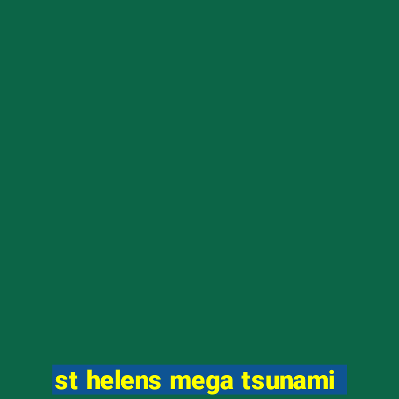 st helens mega tsunami