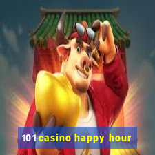 101 casino happy hour