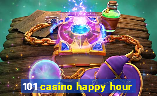 101 casino happy hour