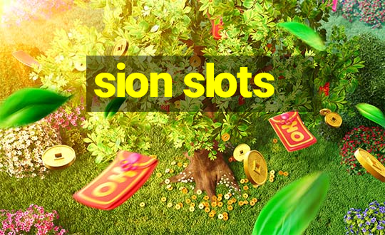 sion slots