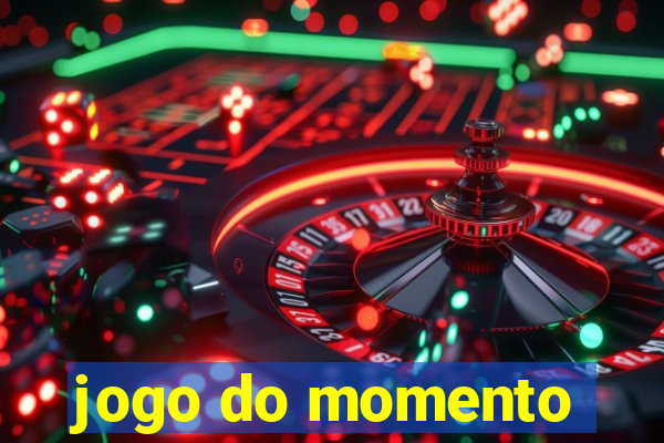 jogo do momento