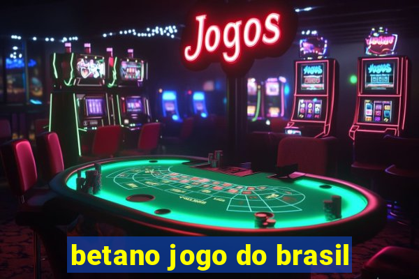 betano jogo do brasil