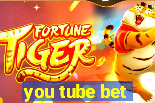 you tube bet