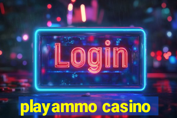 playammo casino