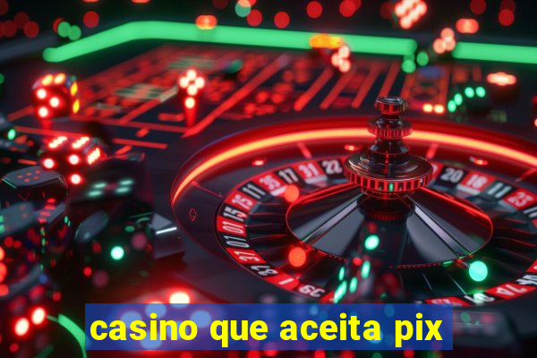 casino que aceita pix