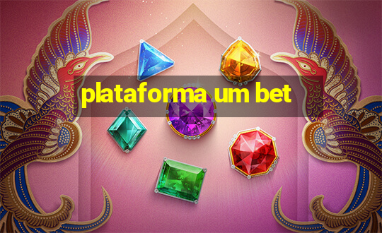 plataforma um bet